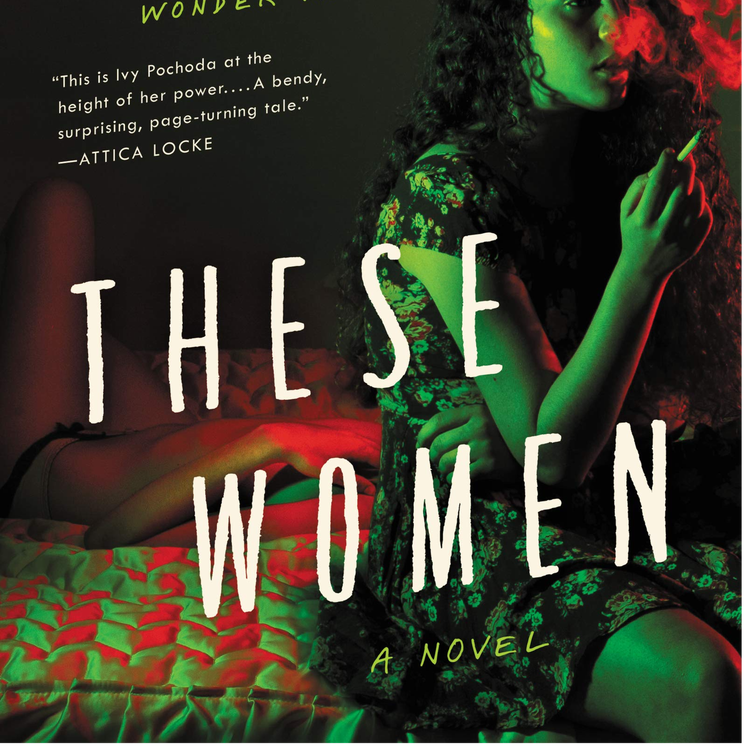 cover art for Little Atoms 666 - Ivy Pochoda's These Women