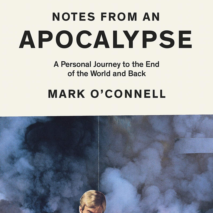 cover art for Little Atoms 638 - Mark O'Connell's Notes From An Apocalypse
