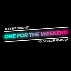 cover art for One For The Weekend Podcast