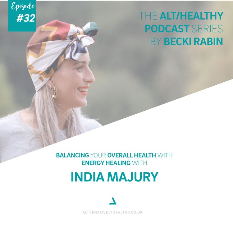 cover art for EPISODE 32: BALANCING YOUR OVERALL HEALTH WITH ENERGY + HEALTH KINESIOLOGY WITH INDIA MAJURY