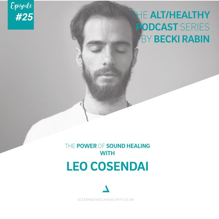cover art for EPISODE 25: THE POWER OF SOUND MEDIATION with LEO COSENDAI