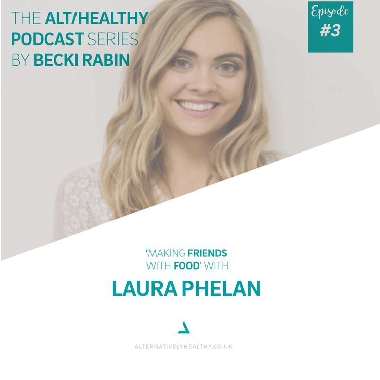 cover art for EPISODE 3: MAKING FRIENDS WITH FOOD WITH EATING DISORDER SPECIALIST LAURA PHELAN