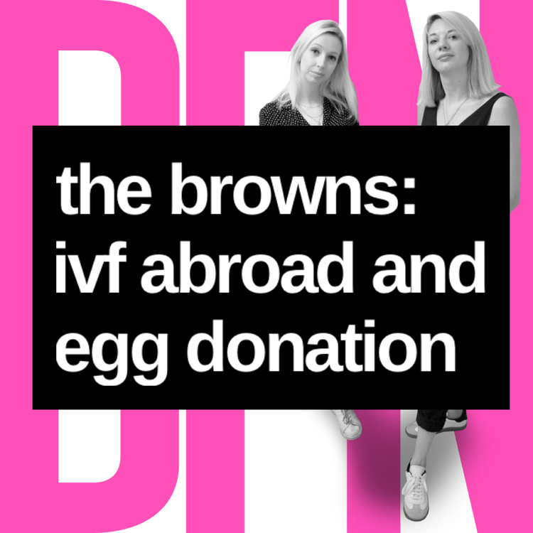 cover art for The Browns: IVF abroad and egg donation