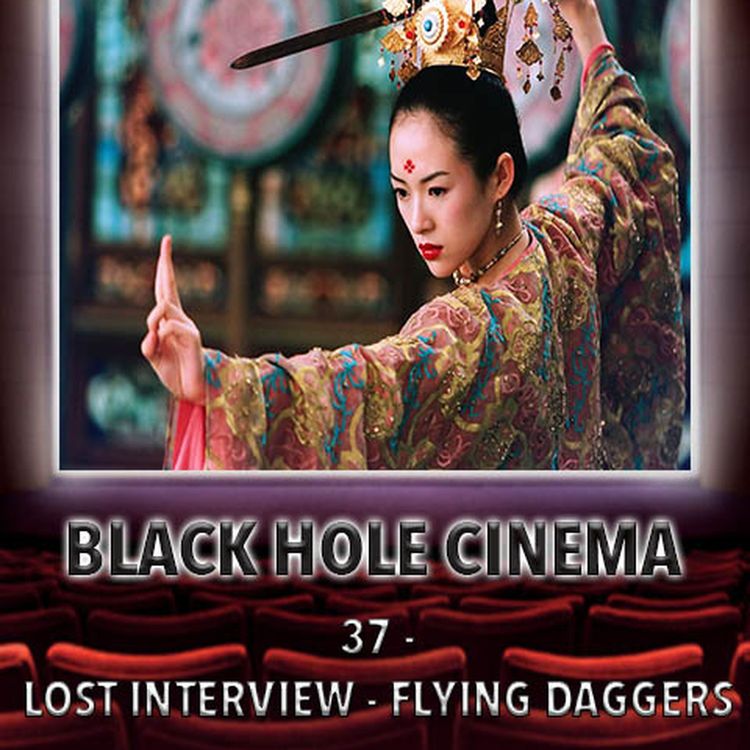 cover art for 037 - LOST INTERVIEW - House of Flying Daggers