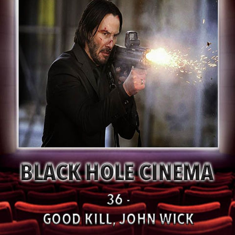 cover art for 036 - Good Kill, John Wick