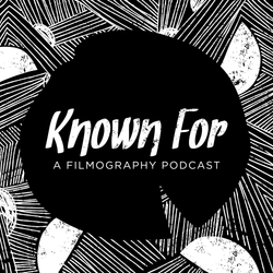 cover art for Known For: A Filmography Podcast