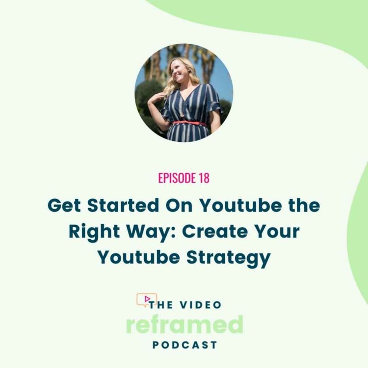cover art for 18: Get Started On Youtube the Right Way: Create Your Youtube Strategy
