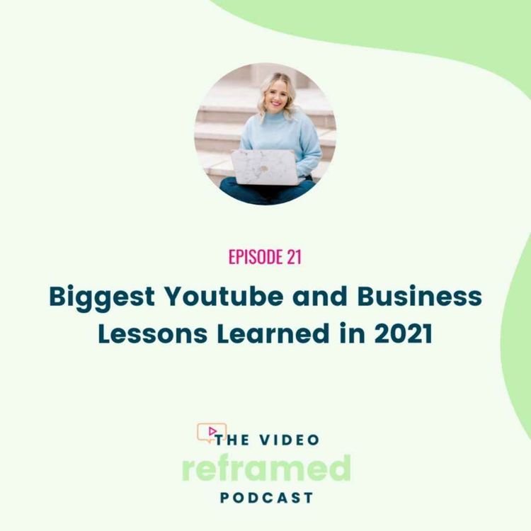 cover art for 21: Biggest Youtube and Business Lessons Learned in 2021