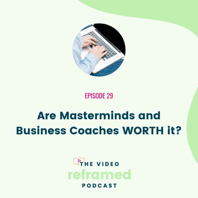 cover art for 29: Are Masterminds and Coaching Worth It?