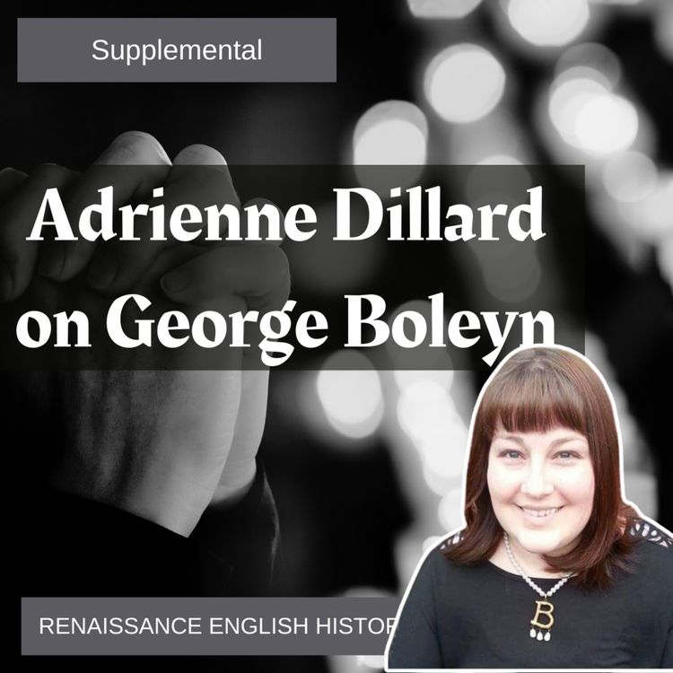 cover art for Supplemental: Adrienne Dillard on George Boleyn Tudorcon 2023