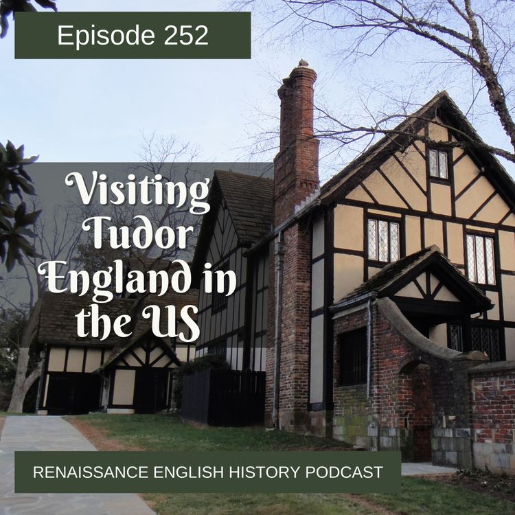 cover art for Episode 253: Tudor places to visit in the US