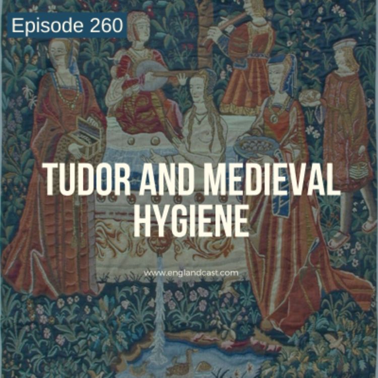 cover art for Episode 260: Medieval and Tudor Hygiene