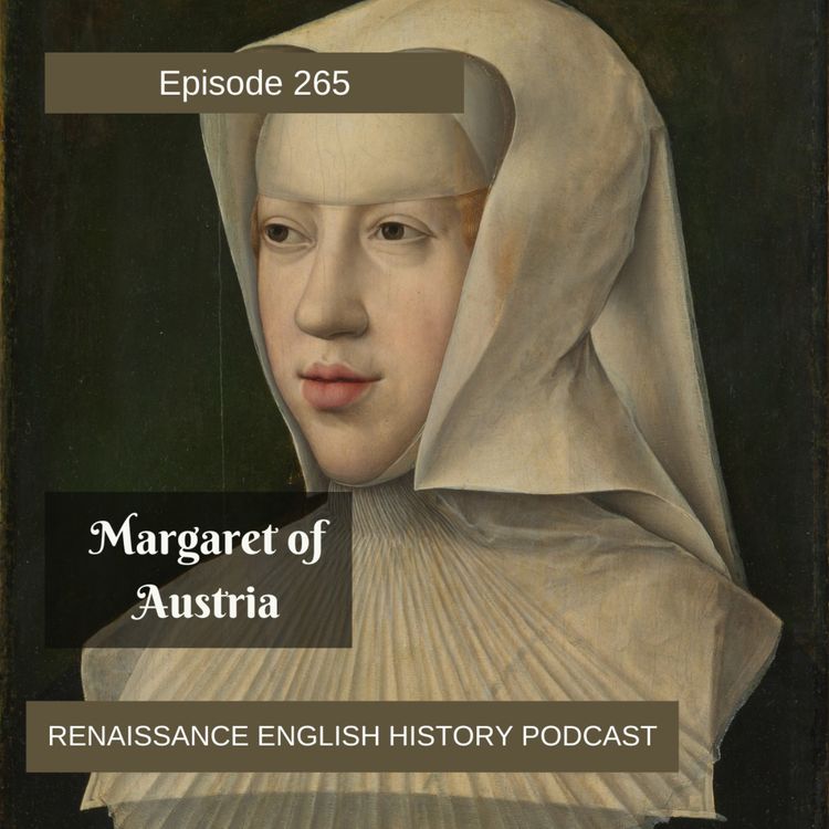 cover art for Episode 265: Margaret of Austria