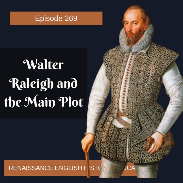 cover art for Episode 269: Walter Raleigh and the Main Plot