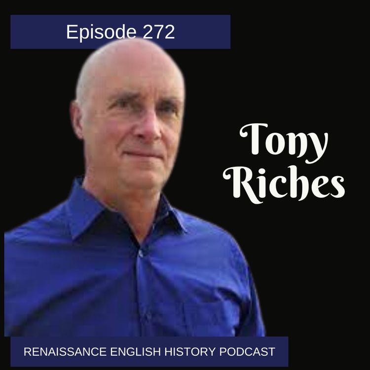 cover art for Episode 272: Exploring Tudor and Elizabethan History with Tony Riches: Behind the Books and the Characters