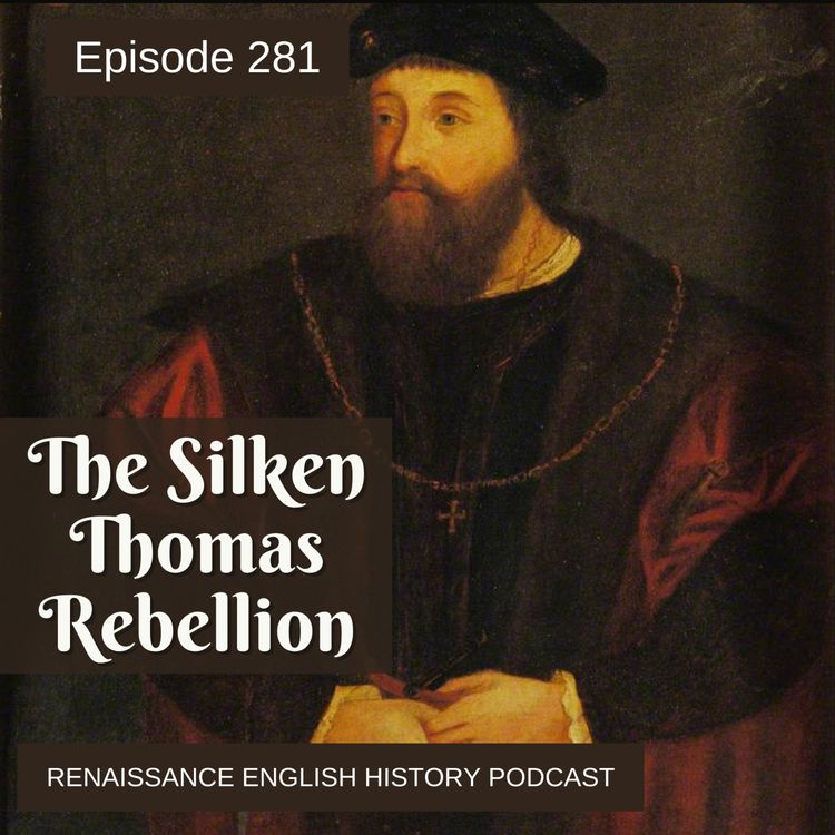 cover art for Episode 281: The Silken Thomas Rebellion