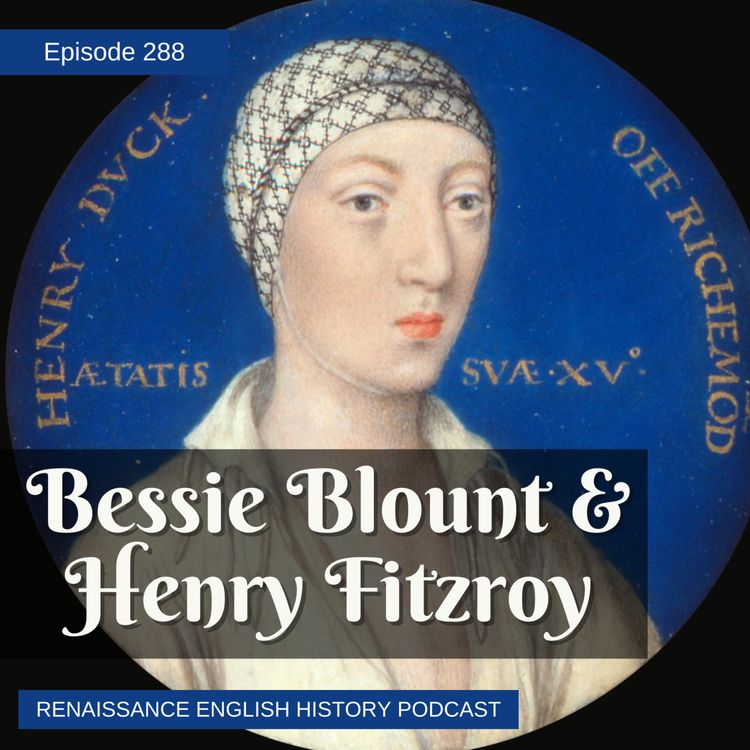 cover art for Episode 288: Bessie Blount and Henry Fitzroy