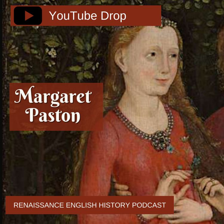 cover art for [YouTube Drop] Margaret Paston: The Woman Who Fought Her Family (and Everyone Else)