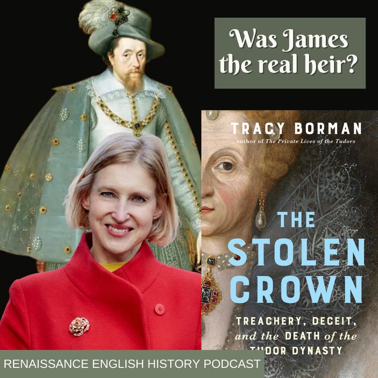cover art for Forget the Deathbed Myth: Tracy Borman on Elizabeth I, James VI, and The Stolen Crown