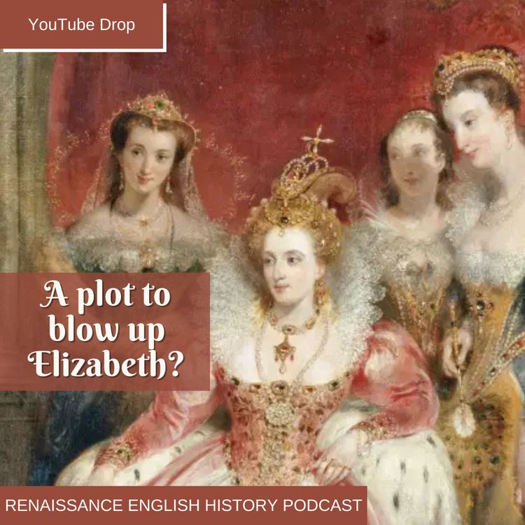 cover art for [YouTube Drop] The Bonkers Plot to Blow Up Elizabeth I’s Bed