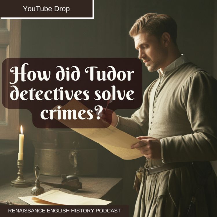 cover art for [YouTube Drop] Who Solved Crimes in Tudor England? 