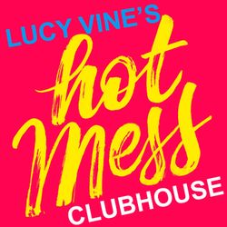 cover art for Hot Mess Clubhouse