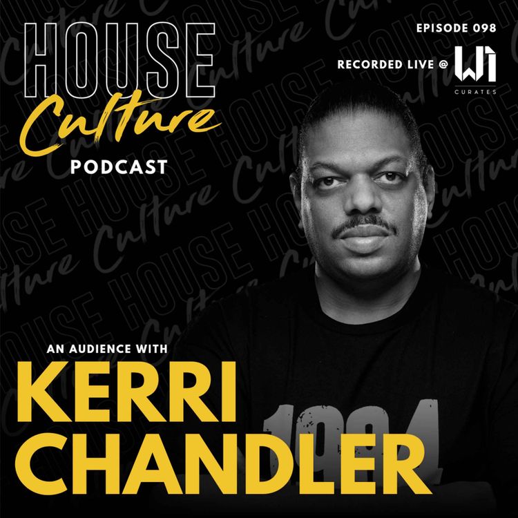 cover art for 098: An Audience with Kerri Chandler