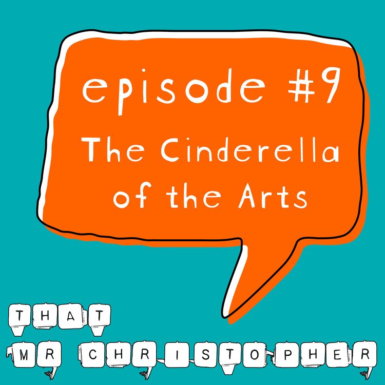 cover art for Episode 9 - The Cinderella of the Arts