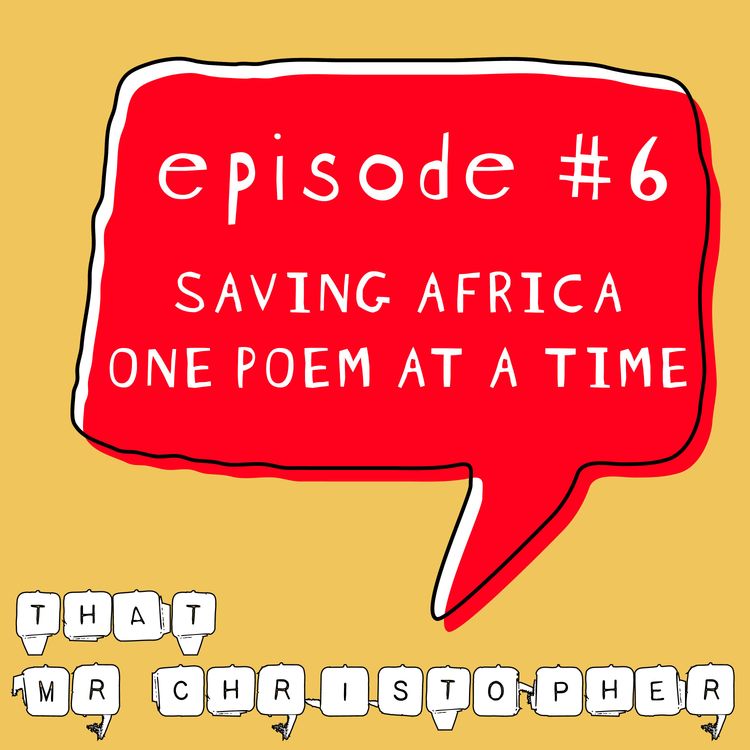 cover art for Episode 6 - Saving Africa One Poem at a Time