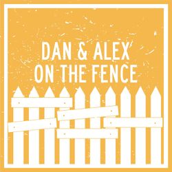 cover art for Dan and Alex - On The Fence