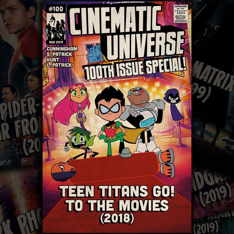 cover art for Episode 100: Teen Titans Go! To The Movies (2018)