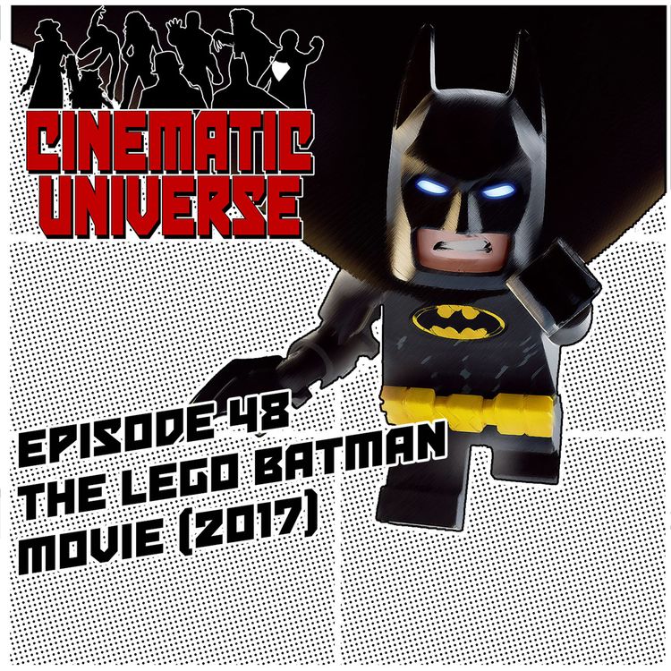 cover art for Episode 48: The Lego Batman Movie (2017)