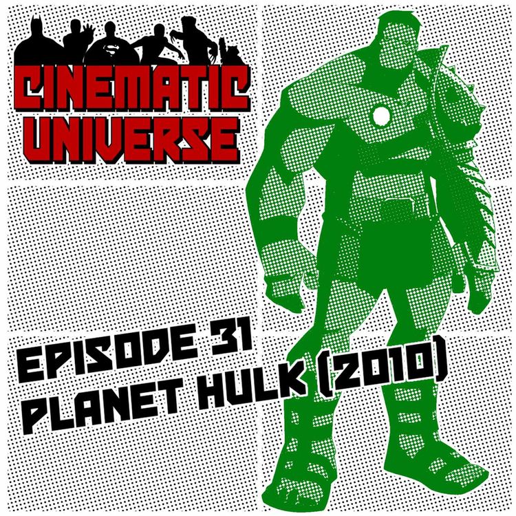 cover art for Episode 31: Planet Hulk (2010)