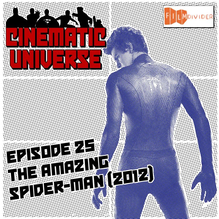 cover art for Episode 25: The Amazing Spider-Man (2012)