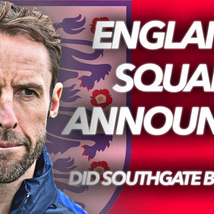 cover art for 29: ENGLAND WORLD CUP 2018 SQUAD ANNOUNCEMENT REACTION & END OF SEASON AWARDS | Great Touch For A Big Lad S5E28