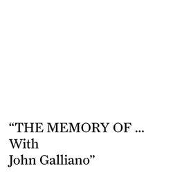 cover art for THE MEMORY OF… With John Galliano.