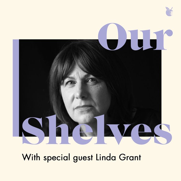 cover art for OurShelves with Linda Grant