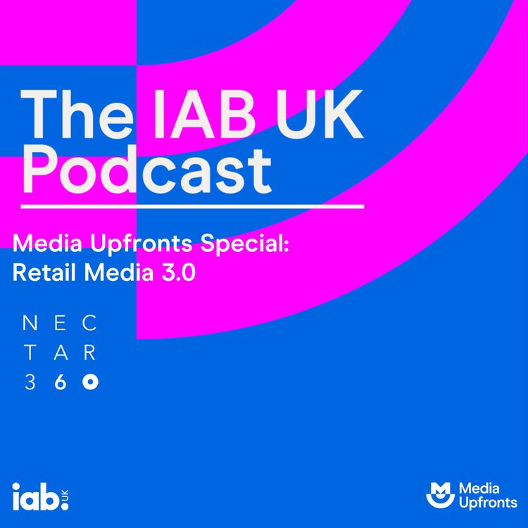 cover art for Media Upfronts Special: Retail Media 3.0, with Nectar360