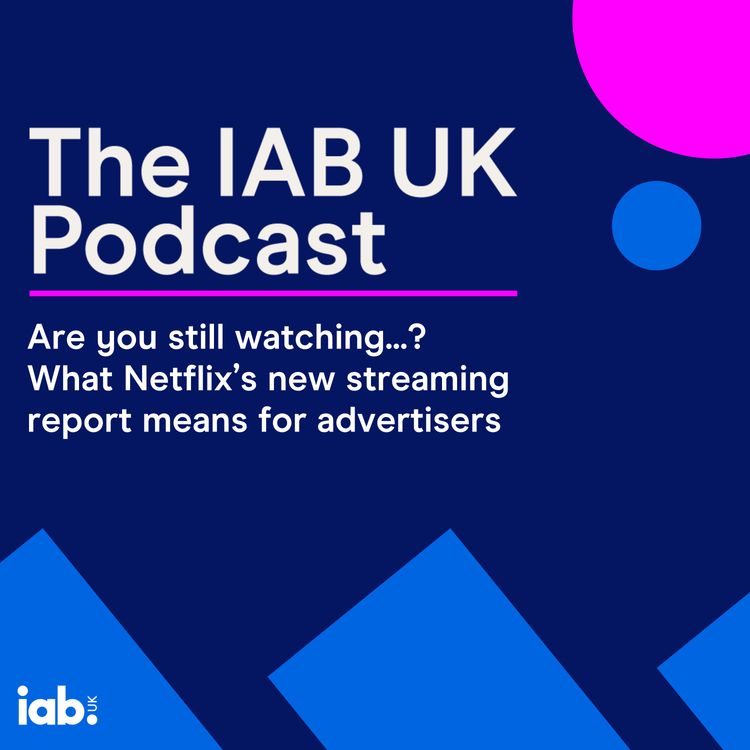 cover art for Are you still watching...? What Netflix’s new streaming report means for advertisers