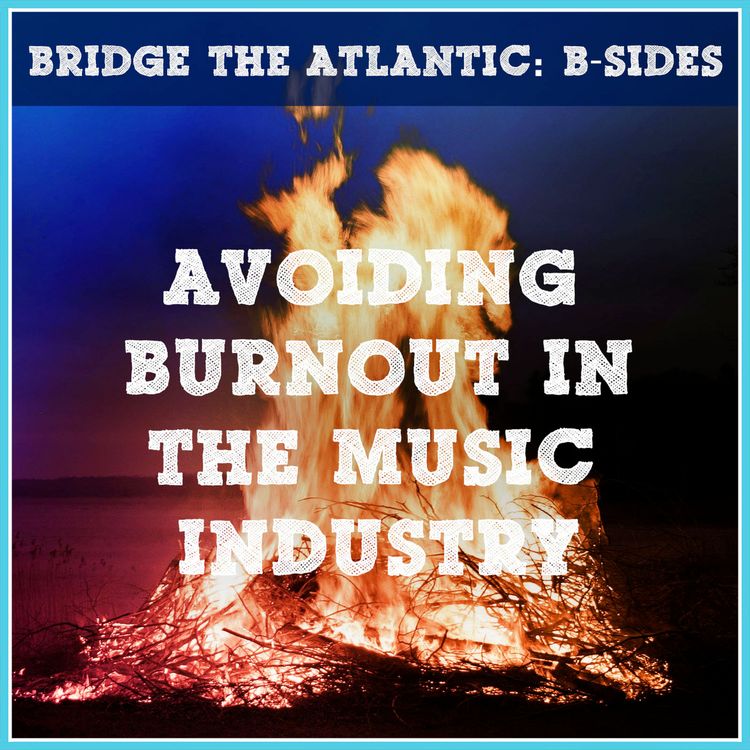 cover art for Avoiding Burnout in the Music Industry | B-Sides