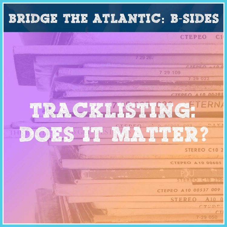 cover art for Track-listing: Does It Still Matter in a Digital Age? | B-Sides