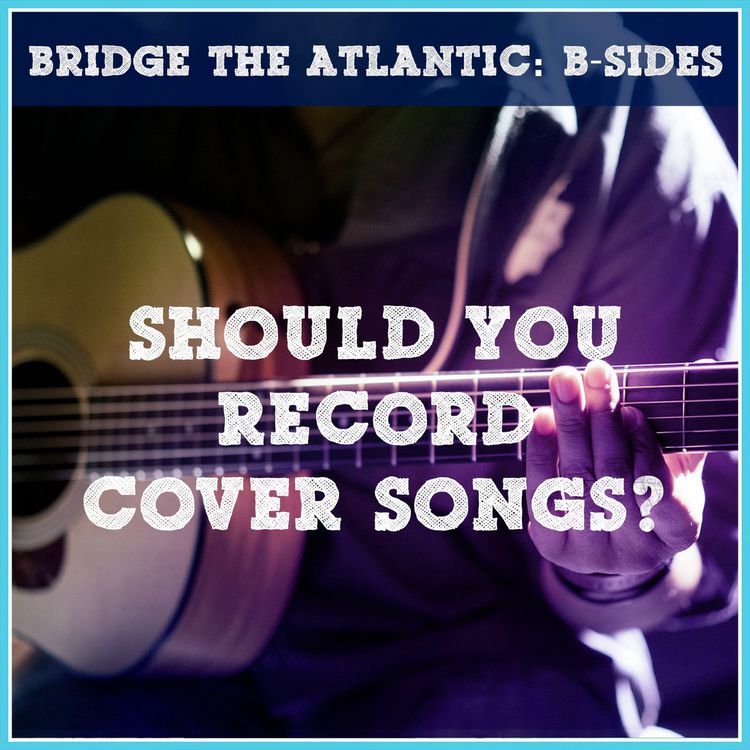 cover art for Cover Songs: Should You Record Them? | B-Sides