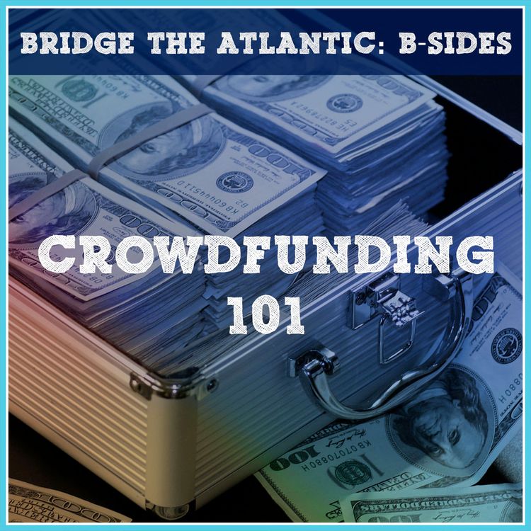 cover art for Crowdfunding 101: Everything You Need to Know to Succeed | B-Sides