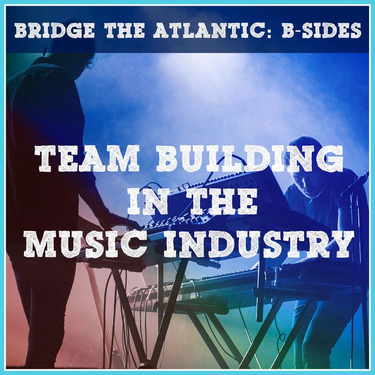 cover art for Team Building in the Music Industry | B-Sides