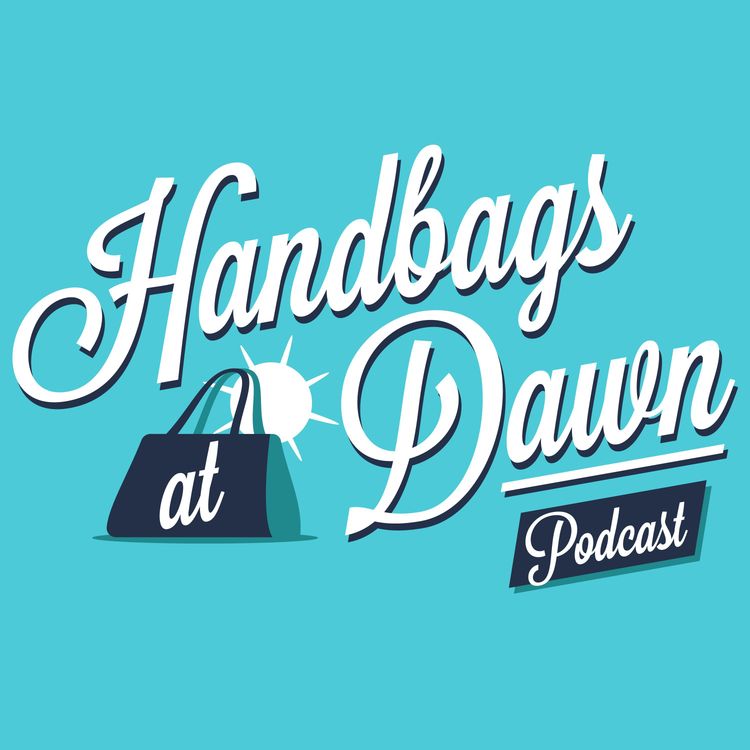 cover art for Handbags At Dawn - 25 - Trends, Travel and Sequin Unicorns