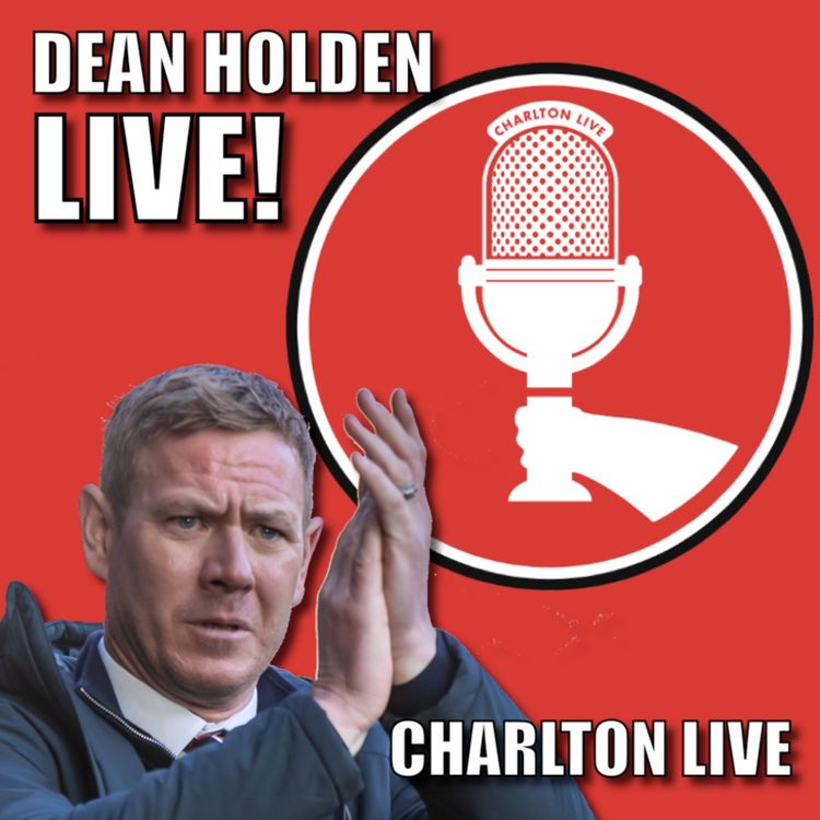 cover art for DEAN HOLDEN LIVE! CHARLTON BOSS JOINS US FOR A SPECIAL PODCAST