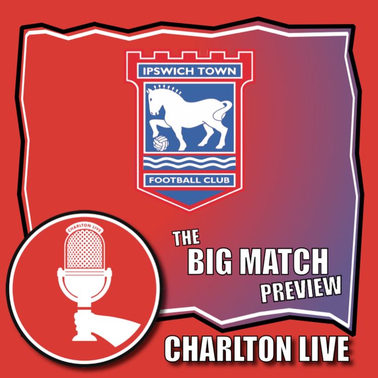 cover art for CAN CHARLTON PLAY THEIR PART IN THE PROMOTION RACE AT IPSWICH? | Big Match Preview Ipswich Town away