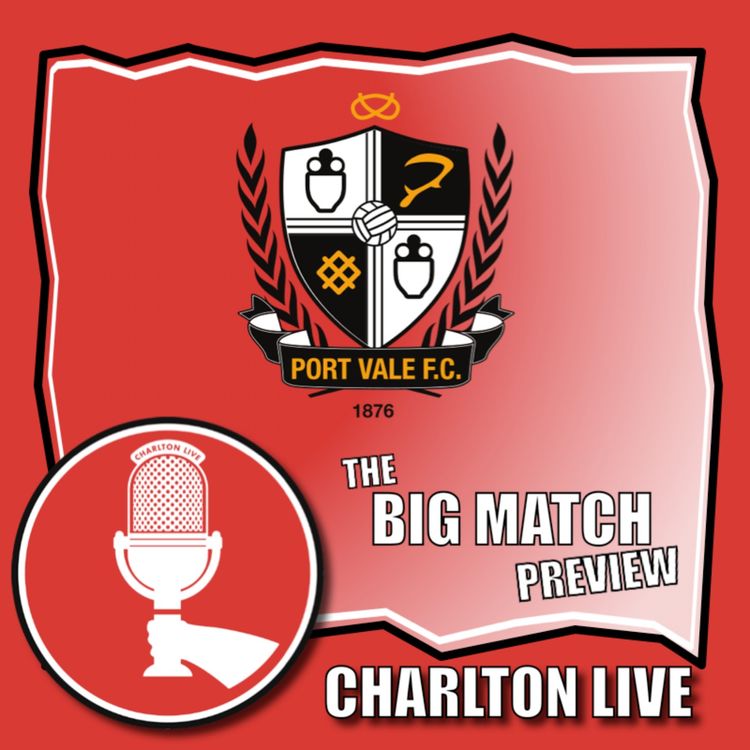 cover art for WE ANALYSE CHARLTON'S MISERABLE FESTIVE PERIOD - VALE PARK UP NEXT | Big Match Preview Port Vale a