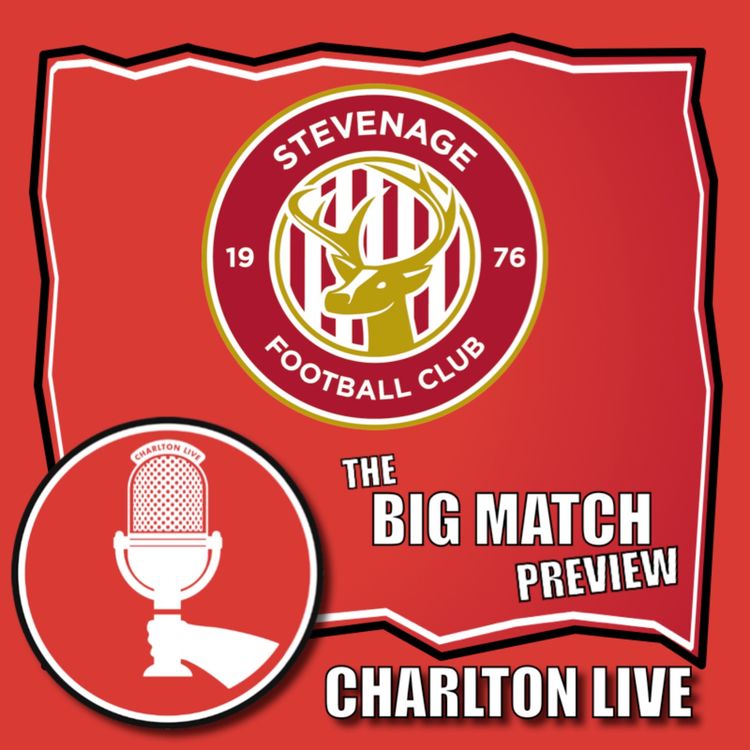 cover art for CHARLTON HEAD TO THE LAMEX LOOKING TO BOUNCE BACK FROM BLACKPOOL LOSS | Big Match Preview Stevenage