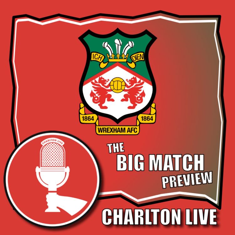 cover art for CHARLTON LET SMASH AND GRAB SLIP AT BARNSLEY - HOLLYWOOD UP NEXT | Big Match Preview Wrexham (h)